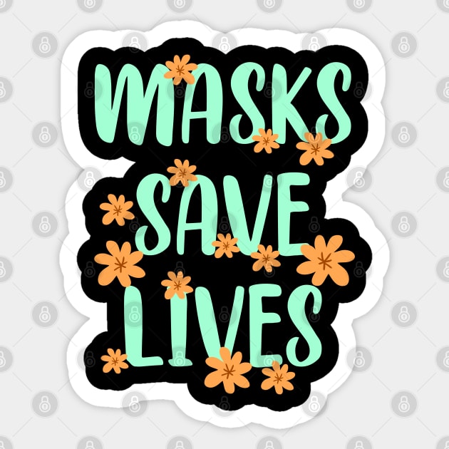 Wearing is caring. Trust science, not morons. Wear a fucking mask. Masks save lives. Stop the virus spread. Don't infect others. Orange flowers Sticker by BlaiseDesign